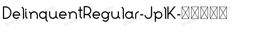DelinquentRegular-JplK字体转换