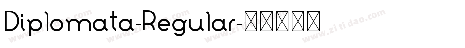 Diplomata-Regular字体转换 Diplomata-Regular字体转换