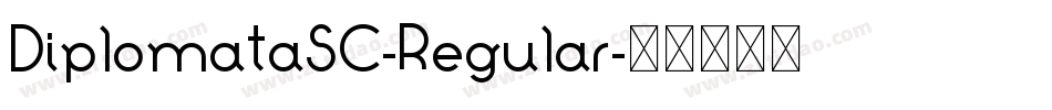 DiplomataSC-Regular字体转换