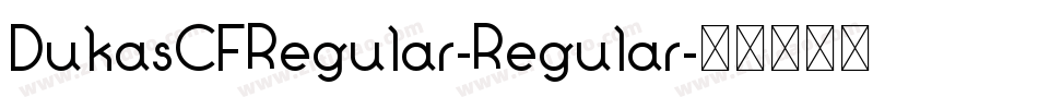 DukasCFRegular-Regular字体转换