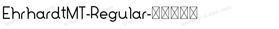 EhrhardtMT-Regular字体转换 EhrhardtMT-Regular字体转换
