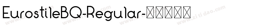 EurostileBQ-Regular字体转换 EurostileBQ-Regular字体转换