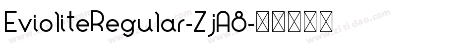 EvioliteRegular-ZjA8字体转换