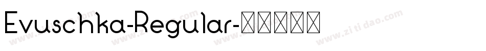 Evuschka-Regular字体转换