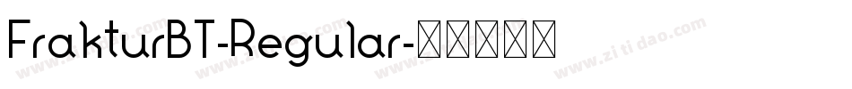FrakturBT-Regular字体转换 FrakturBT-Regular字体转换