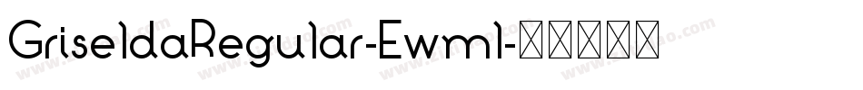 GriseldaRegular-Ewml字体转换
