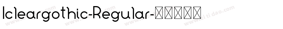 Icleargothic-Regular字体转换