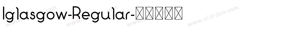 Iglasgow-Regular字体转换