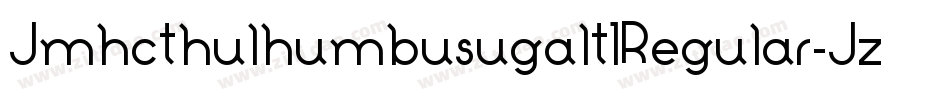 Jmhcthulhumbusugalt1Regular-Jz1o字体转换