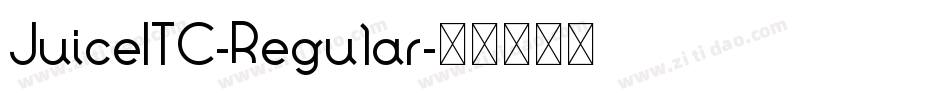 JuiceITC-Regular字体转换 JuiceITC-Regular字体转换