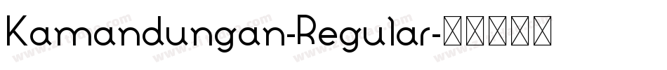 Kamandungan-Regular字体转换