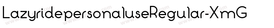 LazyridepersonaluseRegular-XmGG字体转换