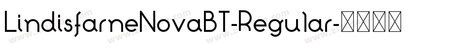 LindisfarneNovaBT-Regular字体转换