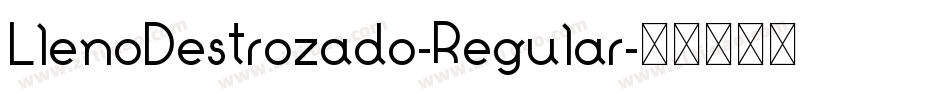 LlenoDestrozado-Regular字体转换