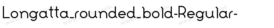 Longatta_rounded_bold-Regular字体转换 Longatta_rounded_bold-Regular字体转换