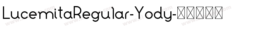 LucemitaRegular-Yody字体转换