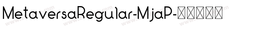 MetaversaRegular-MjaP字体转换