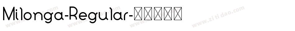 Milonga-Regular字体转换