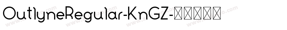 OutlyneRegular-KnGZ字体转换