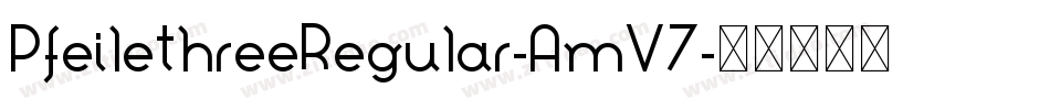 PfeilethreeRegular-AmV7字体转换