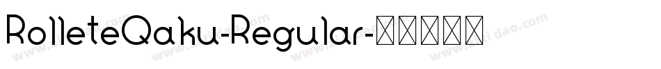 RolleteQaku-Regular字体转换