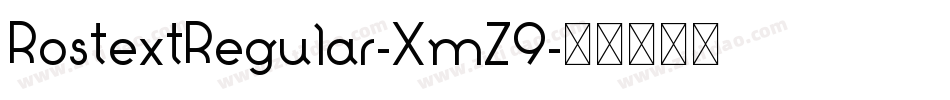 RostextRegular-XmZ9字体转换 RostextRegular-XmZ9字体转换