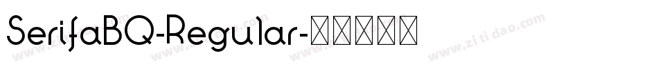 SerifaBQ-Regular字体转换
