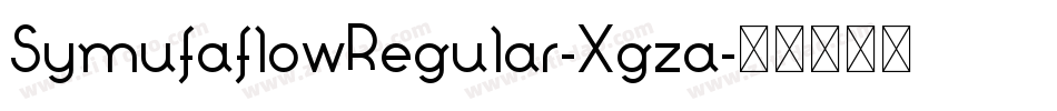 SymufaflowRegular-Xgza字体转换 SymufaflowRegular-Xgza字体转换