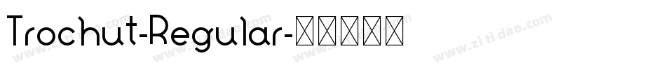 Trochut-Regular字体转换
