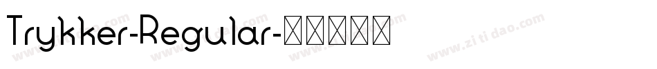 Trykker-Regular字体转换
