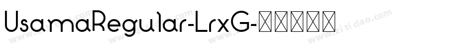 UsamaRegular-LrxG字体转换