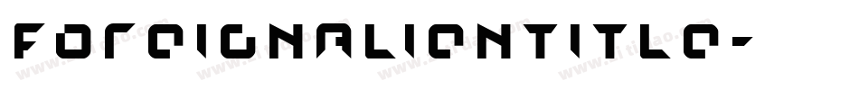 foreignalientitle字体转换