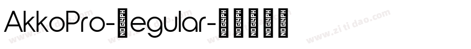 AkkoPro-Regular字体转换 AkkoPro-Regular字体转换