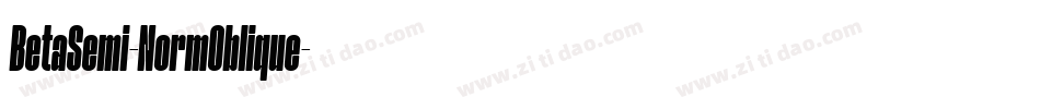 BetaSemi-NormOblique字体转换 BetaSemi-NormOblique字体转换