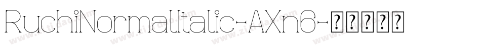 RuchiNormalItalic-AXn6字体转换