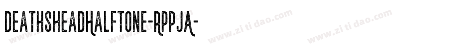 DeathsheadHalftone-RppJA字体转换