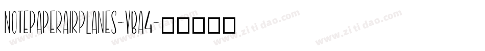 NotepaperAirplanes-YBa4字体转换