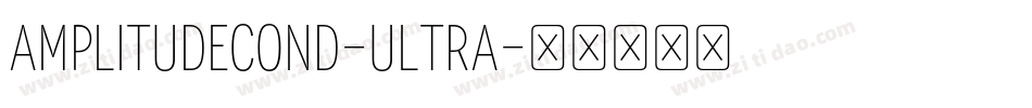 AmplitudeCond-Ultra字体转换 AmplitudeCond-Ultra字体转换