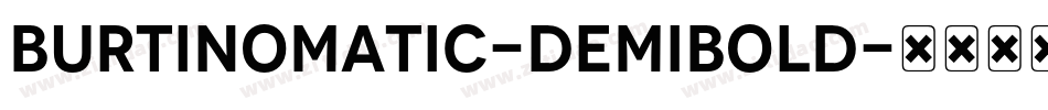 Burtinomatic-DemiBold字体转换