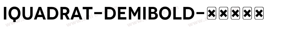 Iquadrat-DemiBold字体转换
