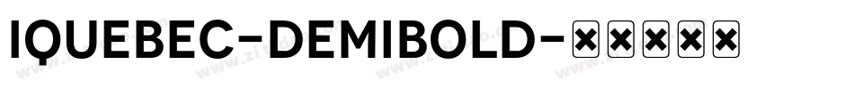 Iquebec-DemiBold字体转换 Iquebec-DemiBold字体转换