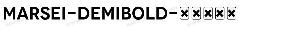 Marsei-DemiBold字体转换 Marsei-DemiBold字体转换
