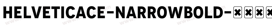 HelveticaCE-NarrowBold字体转换