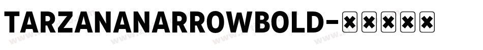 TarzanaNarrowBold字体转换