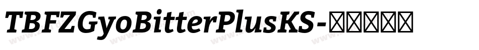 TBFZGyoBitterPlusKS字体转换
