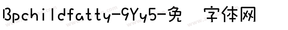 Bpchildfatty-9Yy5字体转换