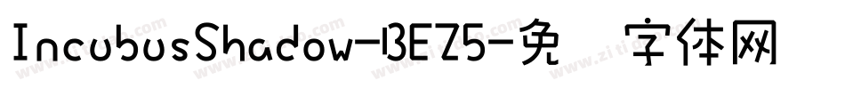 IncubusShadow-BEZ5字体转换