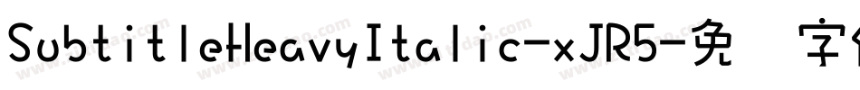 SubtitleHeavyItalic-xJR5字体转换