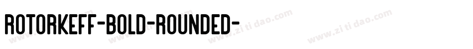 ROTORkeff-Bold-Rounded字体转换 ROTORkeff-Bold-Rounded字体转换