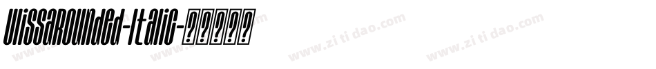 UlissaRounded-Italic字体转换